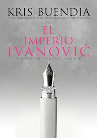 El imperio Ivanovic - Kris Buendía - E-Book