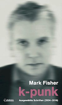 k-punk - Mark Fisher - E-Book