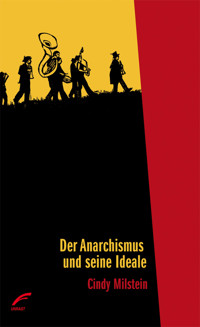 Der Anarchismus und seine Ideale - Cindy Milstein - E-Book