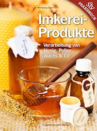 Imkereiprodukte - Wolfgang Oberrisser - E-Book