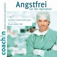 Angstfrei vor der Operation (Auditive Schmerztherapie) - Dr. Bruce Reith - Hörbuch