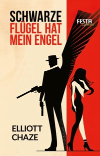 Schwarze Flügel hat mein Engel - Elliott Chaze - E-Book