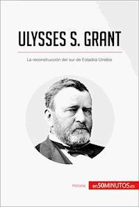 Ulysses S. Grant - 50Minutos - E-Book