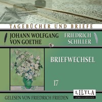 Briefwechsel 17 - Johann Wolfgang von Goethe + Friedrich Schiller - Hörbuch