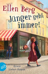Jünger geht immer! - Ellen Berg - E-Book