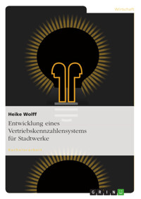Entwicklung eines Vertriebskennzahlensystems für Stadtwerke - Heike Wolff - E-Book