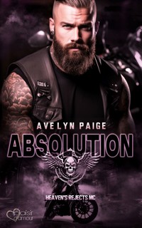 Heaven's Rejects MC Teil 3: Absolution - Avelyn Paige - E-Book