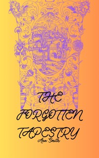 The Forgotten Tapestry - Ann Smith - E-Book