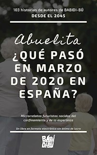Año 2045: Abuelita, ¿qué pasó en marzo de 2020 en España? - Varios autores - kostenlos E-Book