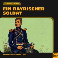 Ein bayrischer Soldat - Ludwig Thoma - Hörbuch