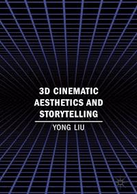3D Cinematic Aesthetics and Storytelling - Yong Liu - E-Book