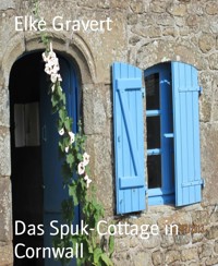 Das Spuk-Cottage in Cornwall - Elke Gravert - E-Book