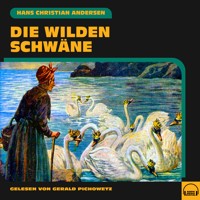 Die wilden Schwäne - Hans Christian Andersen - Hörbuch