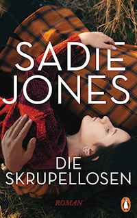 Die Skrupellosen - Sadie Jones - E-Book