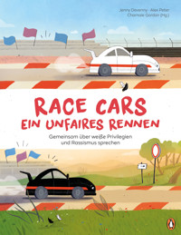 Race Cars – Ein unfaires Rennen - Gemeinsam über weiße Privilegien und Rassismus sprechen - Jenny Devenny - E-Book