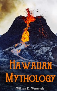 Hawaiian Mythology - William D. Westervelt - E-Book