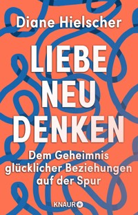 Liebe neu denken - Diane Hielscher - E-Book