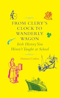 From Clery's Clock to Wanderly Wagon - Damian Corless - E-Book