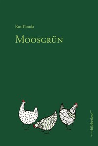 Moosgrün - Rut Plouda - E-Book
