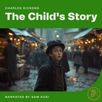 The Child's Story - Charles Dickens. - Hörbuch