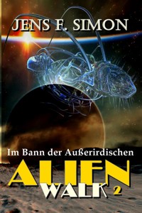 Im Bann der Außerirdischen (AlienWalk 2) - Jens F. Simon - E-Book