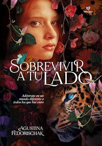 Sobrevivir a tu lado - Agustina Fedorischak - E-Book
