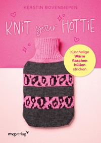 Knit your hottie - Kerstin Bovensiepen - E-Book