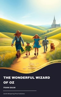 The Wonderful Wizard of Oz - Frank Baum - E-Book