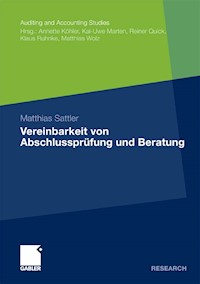 Vereinbarkeit von Abschlussprüfung und Beratung - Matthias Sattler - E-Book