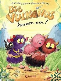 Die Vulkanos heizen ein! (Band 6) - Franziska Gehm - E-Book