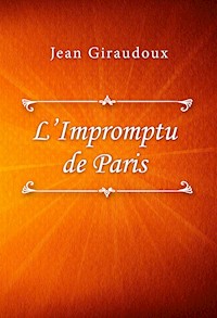 L’Impromptu de Paris - Jean Giraudoux - E-Book