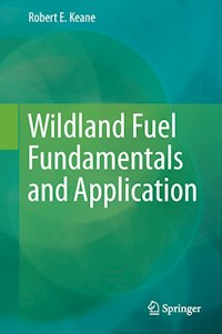 Wildland Fuel Fundamentals and Applications - Robert E. Keane - E-Book