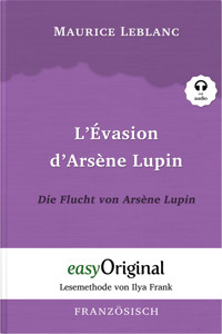 L'Évasion d’Arsène Lupin / Die Flucht von Arsène Lupin (mit Audio) - Leblanc Maurice - E-Book