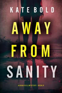 Away From Sanity (A Nina Veil FBI Suspense Thriller—Book Nine) - Kate Bold - E-Book