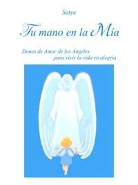 Tu mano en la Mia - Satya - E-Book
