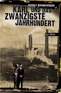 Karl und das 20. Jahrhundert - Rudolf Brunngraber - E-Book