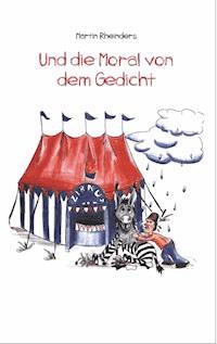 Und die Moral von dem Gedicht - Martin Rheinders - E-Book