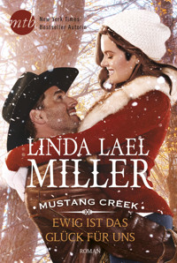 Mustang Creek - Ewig ist das Glück für uns - Linda Lael Miller - E-Book