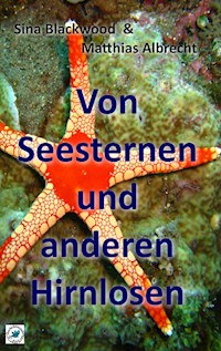 Von Seesternen und anderen Hirnlosen - Sina Blackwood - E-Book