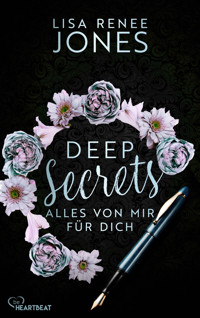 Deep Secrets - Alles von mir für dich - Lisa Renee Jones - E-Book