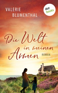 Die Welt in meinen Armen - Valerie Blumenthal - E-Book