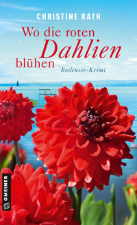 Wo die roten Dahlien blühen - Christine Rath - E-Book