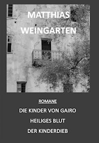 Romane: Die Kinder von Gairo - Heiliges Blut - Der Kinderdieb - Matthias Sprißler - E-Book