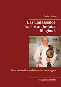 Das umfassende American Ju-Jutsu Ringbuch - Stefan Wahle - E-Book