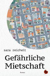 Gefährliche Mietschaft - sara reichelt - E-Book