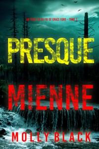 Presque mienne (Un thriller du FBI de Grace Ford – Tome 1) - Molly Black - kostenlos E-Book