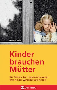 Kinder brauchen Mütter - Hanne K. Götze - E-Book