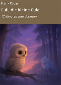Euli, die kleine Eule - Frank Röder - E-Book