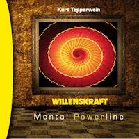 Willenskraft: Mental Powerline -  - Hörbuch