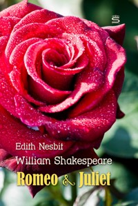 Romeo and Juliet - Edith Nesbit - E-Book